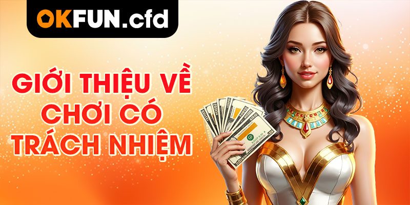 Giới Thiệu Về Chơi Có Trách Nhiệm