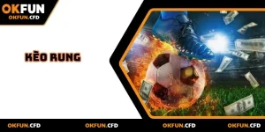 keo-rung-la-gi-tai-okfun